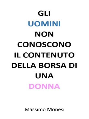 cover image of Gli uomini non conoscono il contenuto della borsa di una donna